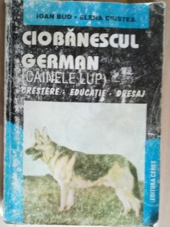 Ciobanescul german cainele lup- Ioan Bud, Elena Cristea | Okazii.ro