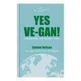 Yes Ve-gan!: A Blueprint for Vegan Living