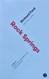 Carte Richard Ford Rock Springs 2017, Ed. Black Button Books, brosata, limba romana, stare f. buna, literatura straina