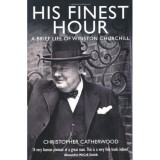 His Finest Hour: A Brief Life of Winston Churchill
