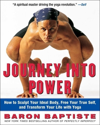 Journey Into Power: How to Sculpt Your Ideal Body, Free Your True Self, and Transform Your Life with Yoga foto