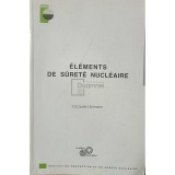 Jacques Libmann - Elements de surete nucleaire (Editia: 1996)