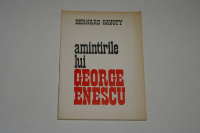 Amintirile lui George Enescu - Bernard Gavoty foto