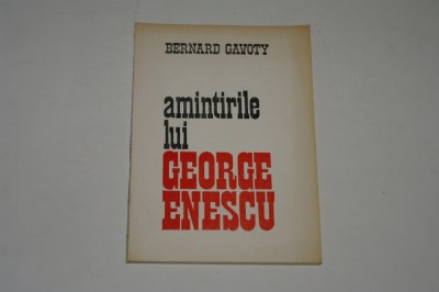 Amintirile lui George Enescu - Bernard Gavoty foto