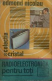 Edmond Nicolau - Radioelectronica pentru toti