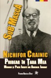 Pribeag &icirc;n țara mea -Sub mască. Memorii și poezii - Nichifor CRAINIC