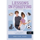 Lessons in Forgiving - Megbocs&aacute;t&aacute;sb&oacute;l jeles - Hall Beck University 2. - Selina Mae
