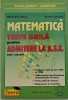 Matematica. Teste grila pentru admitere la A.S.E. - Maria Chirculescu, Aurelia Gomolea