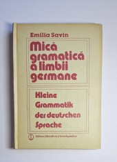 Mică gramatică a limbii germane &ndash; Aut. Emilia Savin, Ed. Științifică și Enciclopedică, 1985