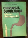 Cumpara ieftin CHIRURGIA DUODENULUI TEHNICI CHIRURGICALE ALEXANDRU IONESCU 1989