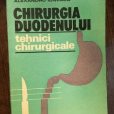 CHIRURGIA DUODENULUI TEHNICI CHIRURGICALE ALEXANDRU IONESCU 1989