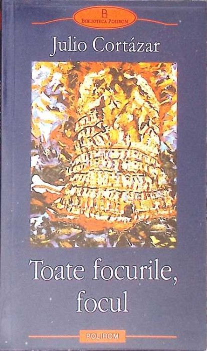 TOATE FOCURILE, FOCUL-JULIO CORTAZAR-275425