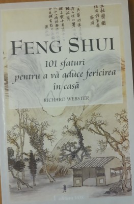 FENG SHUI PTR DRAGOSTE SI ROMANTISM+101 SFATURI PTR FERICIRE - RICHARD WEBSTER foto