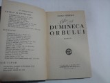 DUMINECA ORBULUI (roman) - CEZAR PETRESCU - Bucuresti, 1935