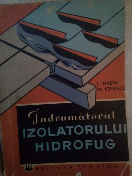 L. Nasta, M. Ionescu - Indrumatorul izolatorului hidrofug (editia 1964)