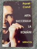 Arta succesului la romȃni - Pavel Corut