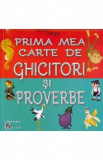 Prima mea carte de ghicitori si proverbe - Patrisia Lungu