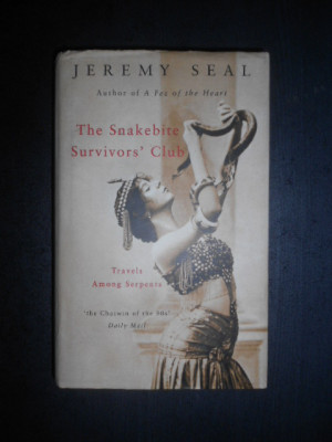 Jeremy Seal - The Snakebite Survivors&amp;#039; Club. Travels Among Serpents foto