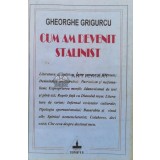 Cum am devenit stalinist - 1997 - Gheorghe Grigurcu ($L47)