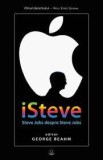 George Beahm - iSteve. Steve Jobs despre Steve Jobs