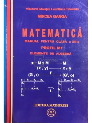 Mircea Ganga - Matematică - Manual pentru clasa a XII-a (editia 2007) foto