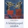 A k&eacute;m&eacute;nyseprő zsir&aacute;fok - M&oacute;ra Ferenc