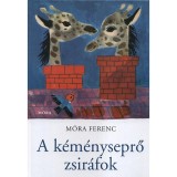 A k&eacute;m&eacute;nyseprő zsir&aacute;fok - M&oacute;ra Ferenc