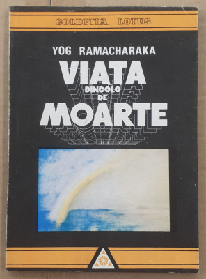 (C520) YOG RAMACHARAKA - VIATA DINCOLO DE MOARTE foto