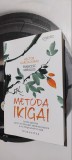 Metoda Ikigai SECRETE JAPONEZE HECTOR GARCIA ( KIRAI) CARTEA ESTE CA NOUA .