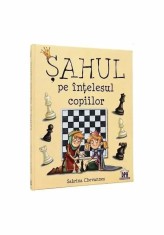 Sahul pe intelesul copiilor - carte educativa de sah pentru copii 7+