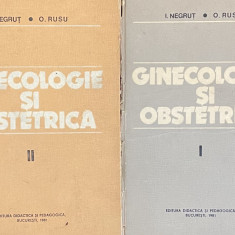 GINECOLOGIE SI OBSTETRICA , VOL. I - II de I. NEGRUT , O. RUSU , Bucuresti 1981