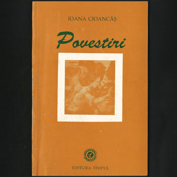 POVESTIRI - IOANA CIOCĂNAȘ, PROFESOARĂ DIN BOCȘA - EDITURA TIMPUL