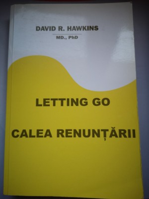 Letting go Calea renuntarii - MD., PhD David R. Hawkins foto