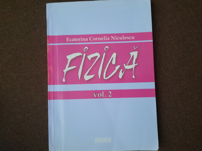 Fizica Ecaterina Cornelia Niculescu 24/0