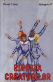 Riposta Creatorilor - Pavel Corut - Roman Beletristica, Editura Corut, 2002, 254 pagini