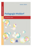 Pedagogia Waldorf: O introducere critică - Paperback - Heiner Ullrich - Didactica Publishing House