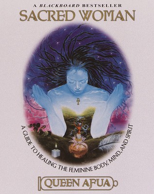 Sacred Woman: A Guide to Healing the Feminine Body, Mind, and Spirit foto
