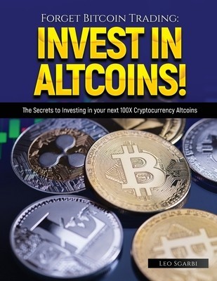 Forget Bitcoin Trading: The Secrets to Investing in your next 100X Cryptocurrency Altcoins foto