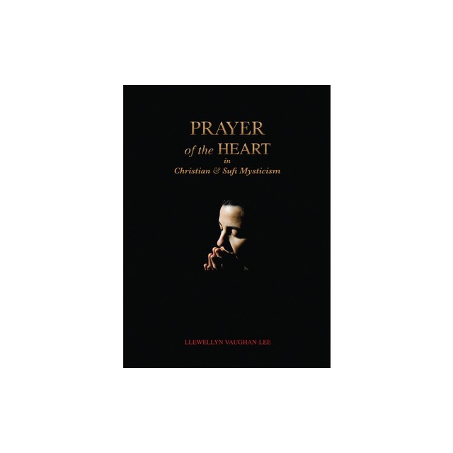 Prayer of the Heart in Christian and Sufi Mysticism