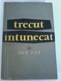Ion Pas - Trecut Intunecat