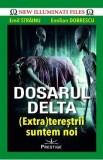 Dosarul Delta. (Extra)terestrii suntem noi - Emil Strainu, Emilian Dobrescu