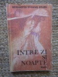 Intre zi si noapte - Henriette Yvonne Stahl