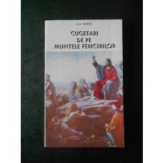 E. G. WHITE - CUGETARI DE PE MUNTELE FERICIRILOR