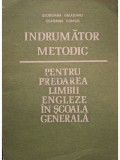 Georgiana Galateanu - Indrumator metodic pentru predarea limbii engleze in scoala generala (Editia: 1975)