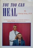 You Too Can Heal - George King, Medicina Alternativa, Aetherius, 1990, Engleza, Paperback