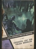 Cumpara ieftin 106 - CIUDATUL LAC DIN VALEA BREBILOR ** - H. MATEI - COLECȚIA POVESTIRI ȘTIINȚIFICO-FANTASTICE CPSF
