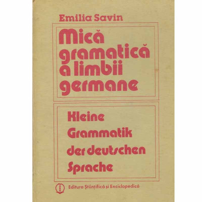 Emilia Savin - Mica gramatica a limbii germane - 133284 foto