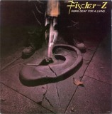 VINIL Fischer-Z &lrm;&ndash; Going Deaf For A Living (-VG), Rock