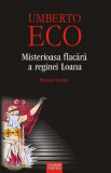 Misterioasa Flacara A Reginei Loana | Umberto Eco, 2019, Polirom