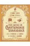 Trei secole de gastronomie romaneasca - Paralela 45